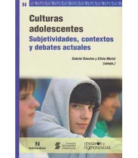 CULTURAS ADOLESCENTES. Subjetividades, contextos y debates actuales