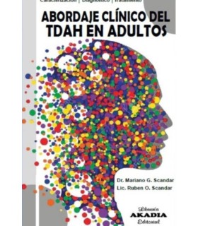 El abordaje clínico del TDAH en adultos. Características, diagnostico y tratamiento