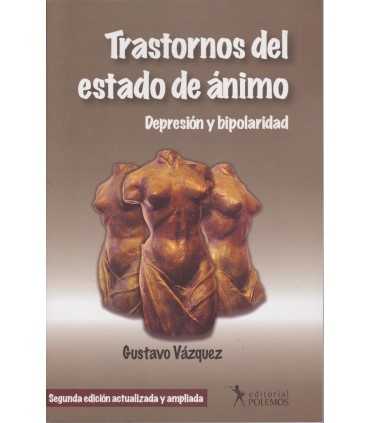 TRASTORNOS DEL ESTADO DE ÁNIMO. Depresión y bipolaridad - 2da.edición