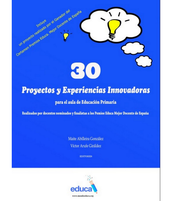 30 PROYECTOS Y EXPERINECIAS INNOVADORAS 978-84-948288-1-2 educa 19,00 €