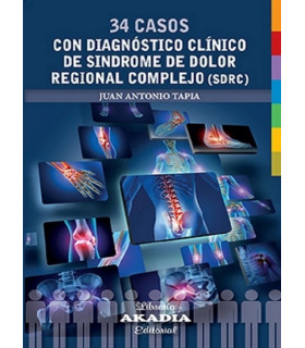 34 CASOS CON DIAGNÓSTICO CLÍNICO DE SINDROME DE DOLOR REGIONAL COMPLEJO (SDRC) 9789875704916 Akadia 60,80 €