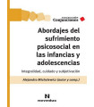 ABORDAJES DEL SUFRIMIENTO PSICOSOCIAL EN LAS INFANCIAS Y ADOLESCENCIAS. Integralidad, cuidado y subjetivaci&oacute;n