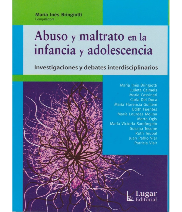 ABUSO Y MALTRATO EN LA INFANCIA Y ADOLESCENCIA. Investigaciones y debates interdisciplinarios 9789508924780 Lugar Editorial 21,85&nbsp;&euro;