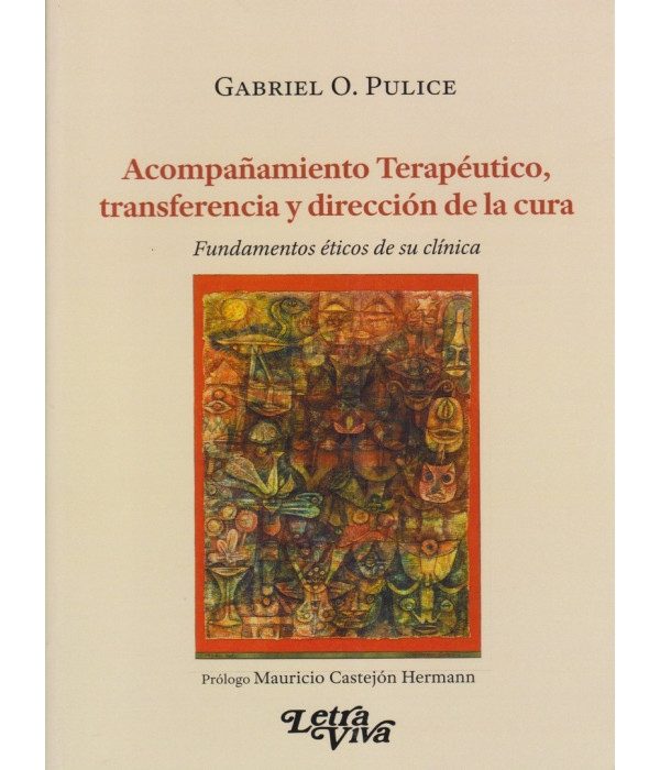 ACOMPAÑAMIENTO TERAPÉUTICO, TRANSFERENCIA Y DIRECCIÓN DE LA CURA. 9789506498238 Letra Viva 21,85 €
