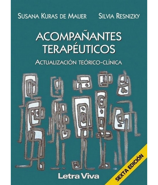ACOMPA&Ntilde;ANTES TERAP&Eacute;UTICOS. Actualizaci&oacute;n te&oacute;rico-cl&iacute;nica. 8&ordf; Edici&oacute;n 9789506490768 Letra Viva 24,70&nbsp;&euro;