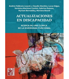 ACTUALIZACIONES EN DISCAPACIDAD. Acerca de una clínica de la diversidad funcional 9789878461229 Maipue Editorial 19,00 €