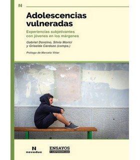ADOLESCENCIAS VULNERADAS. Experiencias subjetivantes con jóvenes en los márgenes 9789875387690 Noveduc 27,55 €