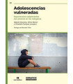 ADOLESCENCIAS VULNERADAS. Experiencias subjetivantes con j&oacute;venes en los m&aacute;rgenes