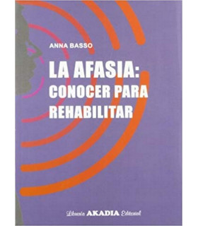 Afasia, Conocer Para Rehabilitar 9789875701311 Akadia 23,37 €