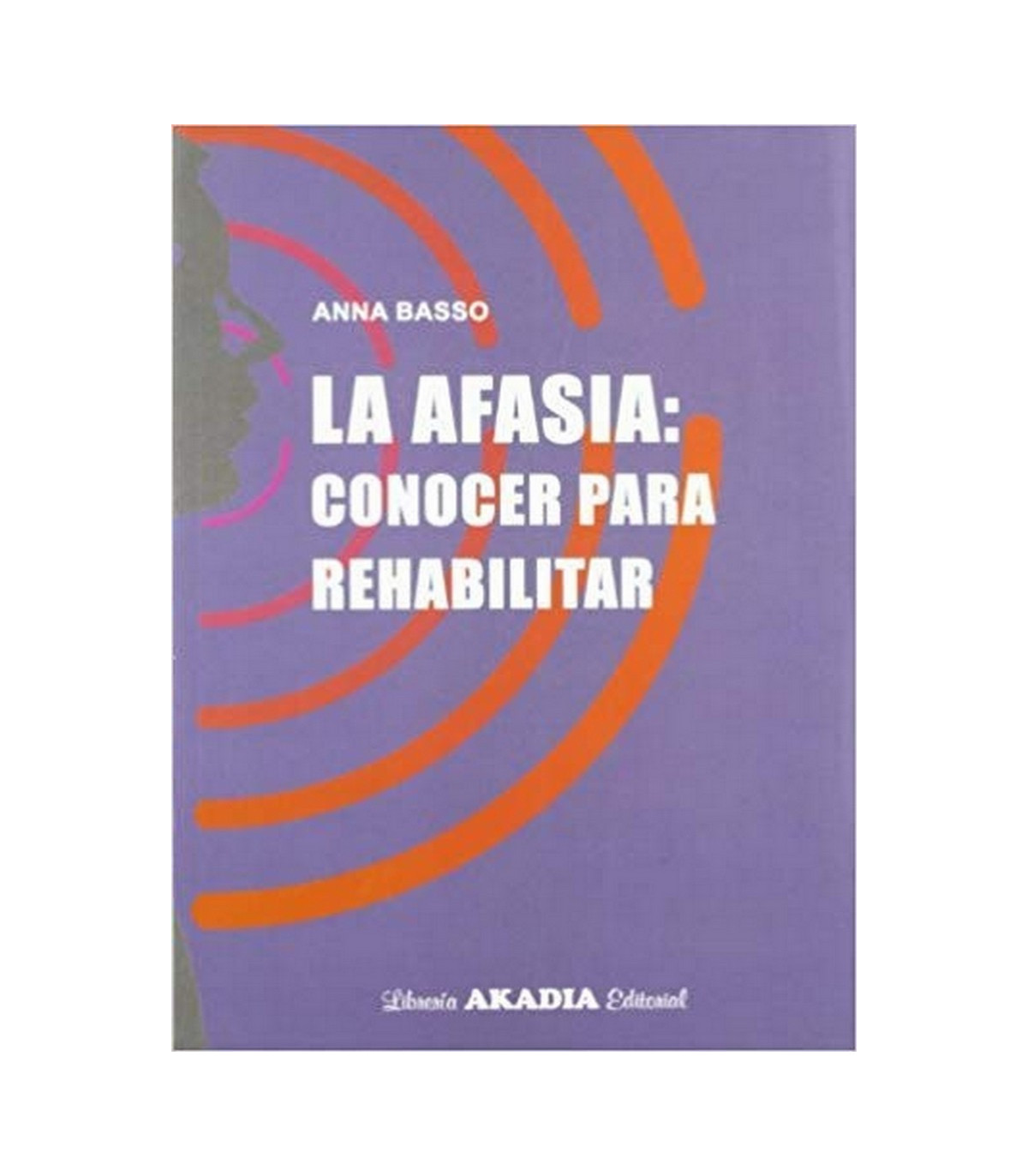 Comprar Afasia Conocer Para Rehabilitar Comprar Afasia Conocer Para Rehabilitar