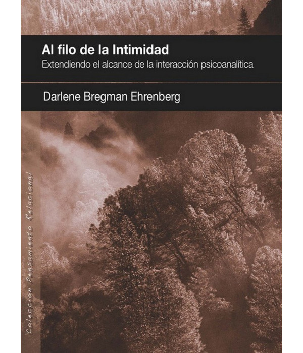 AL FILO DE LA INTIMIDAD. Extendiendo el alcance de la interacción psicoanalítica 9788494255946 Ágora Relacional 19,95 €