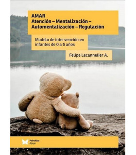 AMAR Atenci&oacute;n - Mentalizaci&oacute;n - Automentalizaci&oacute;n - Regulaci&oacute;n 9788494871269 Psim&aacute;tica Editorial 23,75&nbsp;&euro;