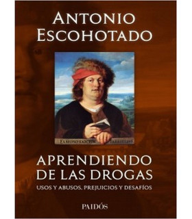 APRENDIENDO DE LAS DROGAS. Usos y abusos, prejuicios y desaf&iacute;os 978-950-12-9821-5 Paidos 26,60&nbsp;&euro;