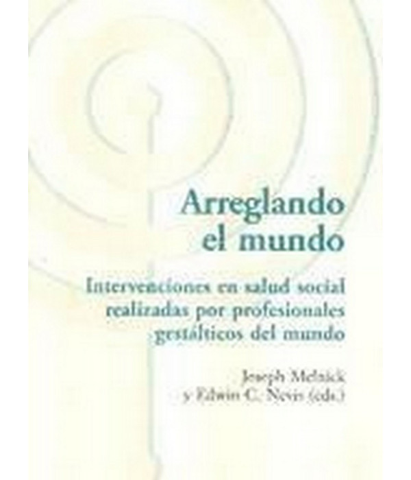 ARREGLANDO EL MUNDO : intervenciones en salud social realizadas por profesionales gest&aacute;lticos 9788494039300 ASOCIACI&Oacute;N CULTURAL LOS LIBROS DEL CTP 31,35&nbsp;&euro;