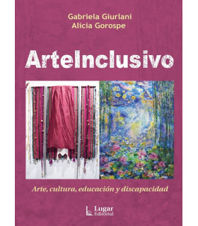 ARTEINCLUSIVO. Arte, cultura, educación y discapacidad. 9789508925527 Lugar Editorial 22,80 €