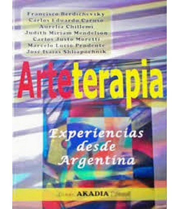 ARTETERAPIA. Experiencias desde Argentina 978-987-570-119-9 Akadia 23,75 €