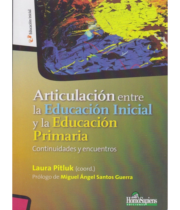 Articulaci&oacute;n entre la educaci&oacute;n Inicial y la educaci&oacute;n Primaria. 9789508089090 Homo Sapiens 25,65&nbsp;&euro;