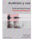 AUDICIÓN Y VOZ. Interpretaciones fonoaudiológicas