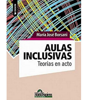 AULAS INCLUSIVAS. Teorías en acto 9789877710588 Homo Sapiens 21,85 €