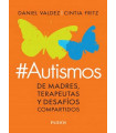 AUTISMOS. De madres, terapeutas y desafíos compartidos