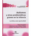 AUTISMOS Y OTRAS PROBLEMÁTICAS GRAVES EN LA INFANCIA. La clínica como oportunidad