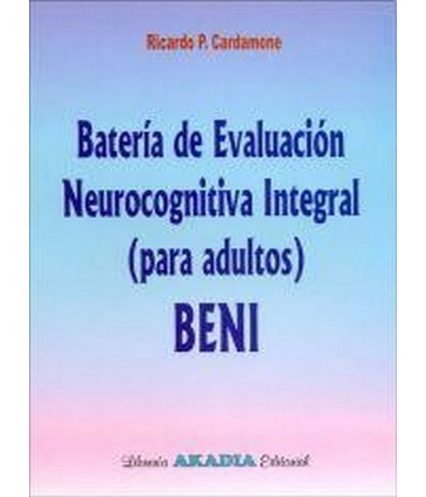 BATER&Iacute;A DE EVALUACI&Oacute;N NEUROCOGNITIVA INTEGRAL (PARA ADULTOS) BENI 9789509020923 Akadia 52,25&nbsp;&euro;