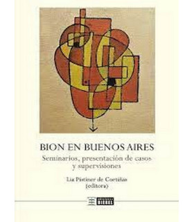 BION EN BUENOS AIRES. Seminarios, presentación de casos y supervisiones 9789878362021 Biebel Ediciones 23,75 €