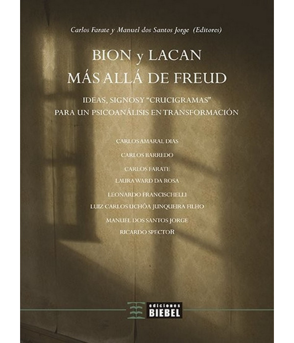BION Y LACAN M&Aacute;S ALL&Aacute; DE FREUD. Ideas, signos y "crucigramas" para un psicoan&aacute;lisis en transformaci&oacute;n 9789871678976 Biebel Ediciones 23,75&nbsp;&euro;