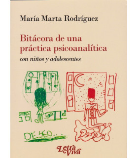 BIT&Aacute;CORA DE UNA PR&Aacute;CTICA PSICOANAL&Iacute;TICA. Con ni&ntilde;os y adolescentes. 978-950-649-724-8 Letra Viva 25,65&nbsp;&euro;