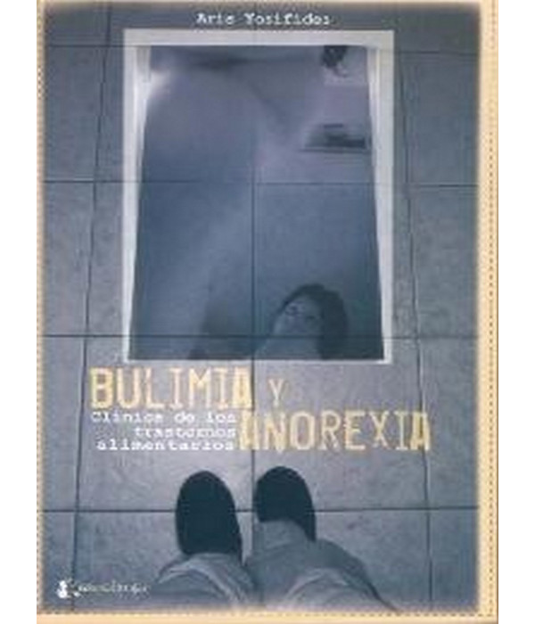 BULIMIA Y ANOREXIA. CLINICA DE LOS TRASTORNOS ALIMENTARIOS 9789875910384 Brujas Editorial 17,10&nbsp;&euro;