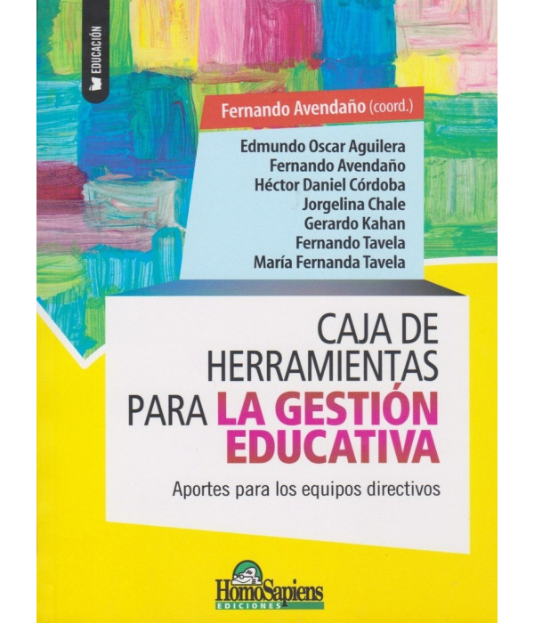 CAJA DE HERRAMIENTAS PARA LA GESTI&Oacute;N EDUCATIVA. Aportes para los equipos directivos 9789877716702 Homo Sapiens 23,75&nbsp;&euro;