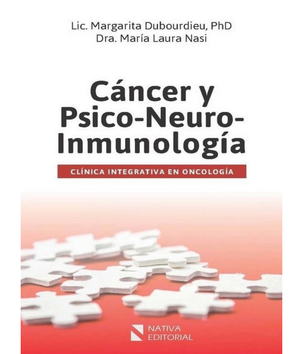 CÁNCER Y PSICO-NEURO-INMUNOLOGÍA. Clínica integrativa en oncología. 9789874671004 Nativa Libros 30,40 €