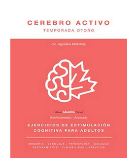 CEREBRO ACTIVO. Ejercicios de estimulación cognitiva para adultos. Temporada otoño 9789875704282 Akadia 14,25 €
