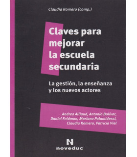 CLAVES PARA MEJORAR LA ESCUELA SECUNDARIA. La gesti&oacute;n, la ense&ntilde;anza y los nuevos actores 9789875382503 Noveduc 21,85&nbsp;&euro;