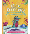 Cleo el Cocodrillo. Libro de actividades para ni&ntilde;os con miedo a acercarse