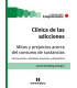CL&Iacute;NICA DE LAS ADICCIONES. Mitos y prejuicios acerca del consumo de sustancias