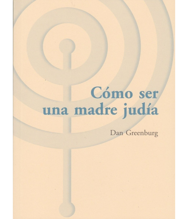 C&Oacute;MO SER UNA MADRE JUD&Iacute;A 9788495289636 ASOCIACI&Oacute;N CULTURAL LOS LIBROS DEL CTP 10,45&nbsp;&euro;