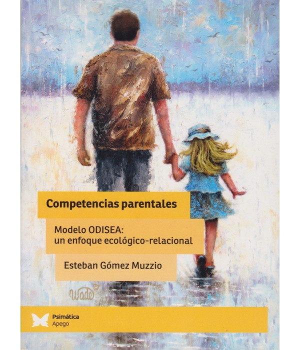 COMPETENCIAS PARENTALES. Modelo ODISEA: un enfoque ecológico-relacional 9788412527322 Psimática Editorial 34,20 €