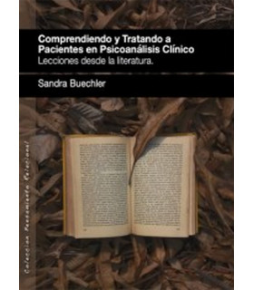 COMPRENDIENDO Y TRATANDO A PACIENTES EN PSICOANÁLISIS CLÍNICO. Lecciones desde la literatura 9788412014501 Ágora Relacional 17,10 €