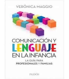 COMUNICACIÓN Y LENGUAJE EN LA INFANCIA. La guía para profesionales y familias 9789501298925 Paidos 26,60 €