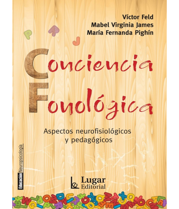 CONCIENCIA FONOL&Oacute;GICA. Aspectos neurofisiol&oacute;gicos y pedag&oacute;gicos. 9789508925619 Lugar Editorial 18,05&nbsp;&euro;