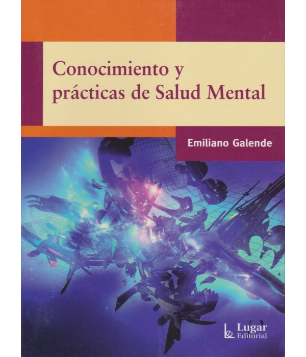 CONOCIMIENTO Y PR&Aacute;CTICAS DE SALUD MENTAL 9789508924810 Lugar Editorial 23,75&nbsp;&euro;