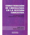 CONSTRUCCI&Oacute;N DE LIDERAZGOS EN LA GESTI&Oacute;N EDUCATIVA