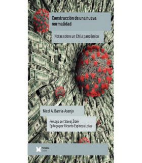 CONSTRUCCIÓN DE UNA NUEVA NORMALIDAD. Notas sobre el Chile pandémico 9788412220759 Psimática Editorial 18,05 €