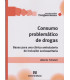 CONSUMO PROBLEM&Aacute;TICO DE DROGAS Bases para una cl&iacute;nica ambulatoria de inclusi&oacute;n sociosanitaria.