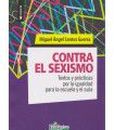 CONTRA EL SEXISMO. Textos y pr&aacute;cticas por la igualdad para la escuela y el aula