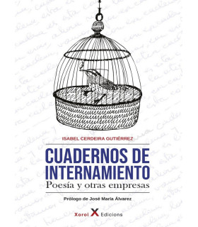 CUADERNOS DE INTERNAMIENTO. Poesía y otras empresas 9788412148848 Xoroi Edicions 19,00 €