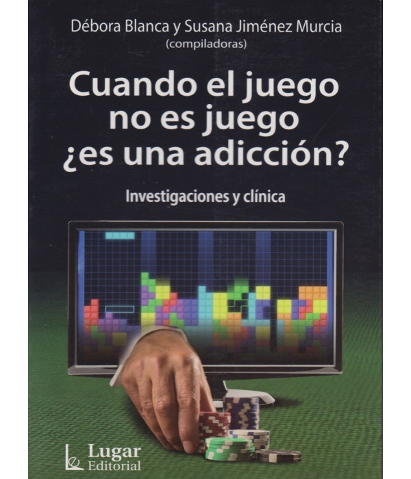 CUANDO EL JUEGO NO ES JUEGO &iquest;ES UNA ADICCI&Oacute;N? 9789508925046 Lugar Editorial 32,30&nbsp;&euro;