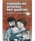 CUANDO ES PRECISO SER PADRES