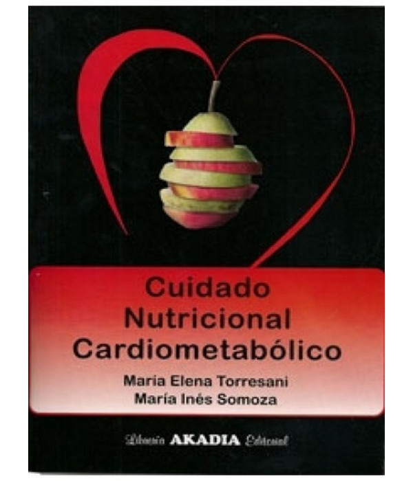Cuidado Nutricional Cardiometab&oacute;lico 9789875701786 Akadia 54,15&nbsp;&euro;